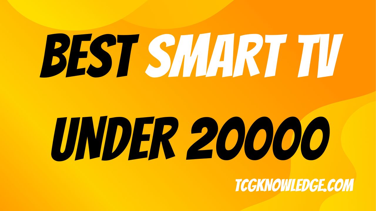 Best Smart TV under 20000